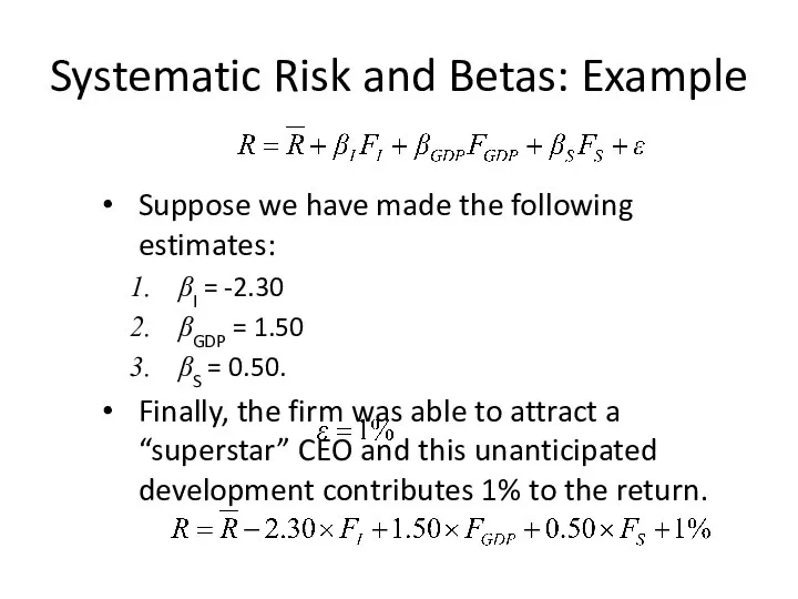 Systematic Risk and Betas: Example Suppose we have made the following