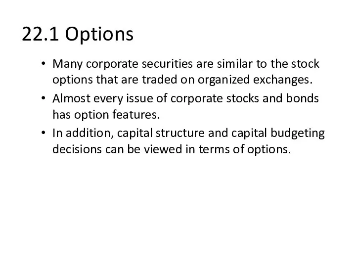 22.1 Options Many corporate securities are similar to the stock options