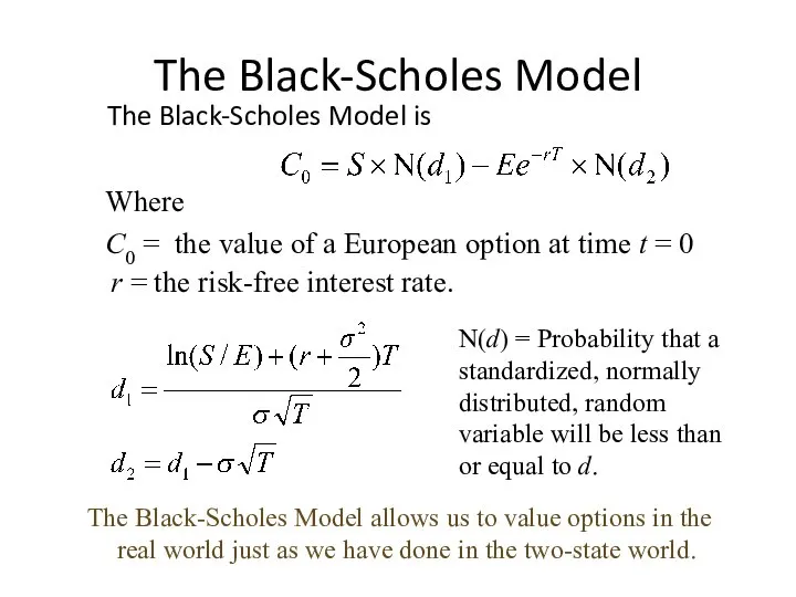 The Black-Scholes Model The Black-Scholes Model is Where C0 = the