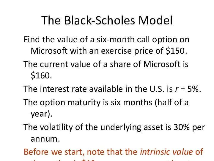 The Black-Scholes Model Find the value of a six-month call option