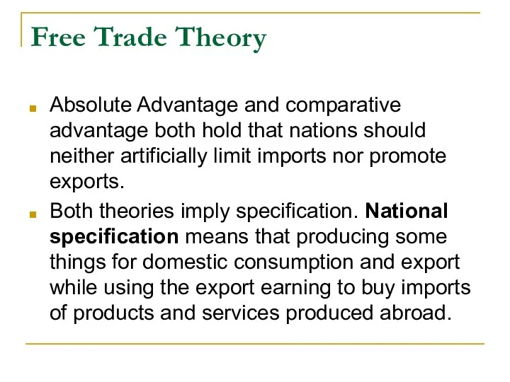 Free Trade Theory Absolute Advantage and comparative advantage both hold that