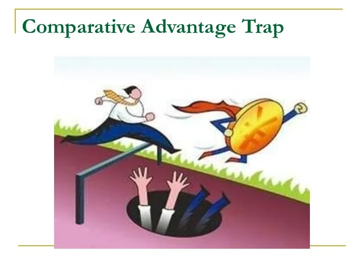 Comparative Advantage Trap