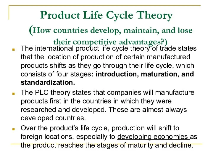 Product Life Cycle Theory (How countries develop, maintain, and lose their