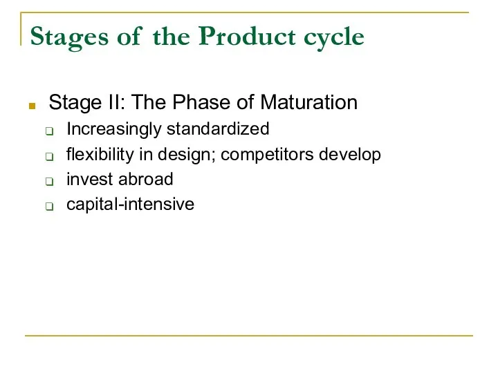 Stages of the Product cycle Stage II: The Phase of Maturation