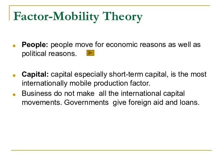 Factor-Mobility Theory People: people move for economic reasons as well as