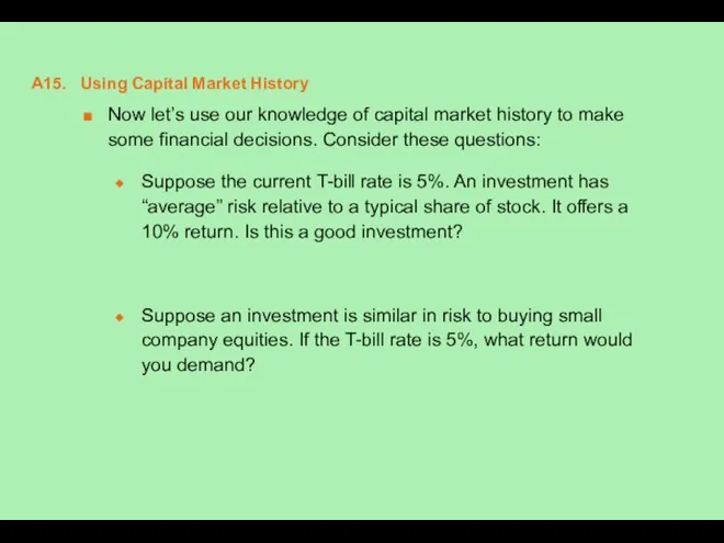 A15. Using Capital Market History Now let’s use our knowledge of