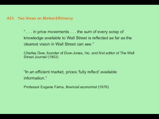 A23. Two Views on Market Efficiency “ . . . in