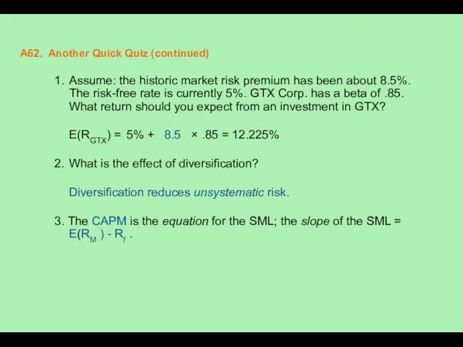 A62. Another Quick Quiz (continued) 1. Assume: the historic market risk