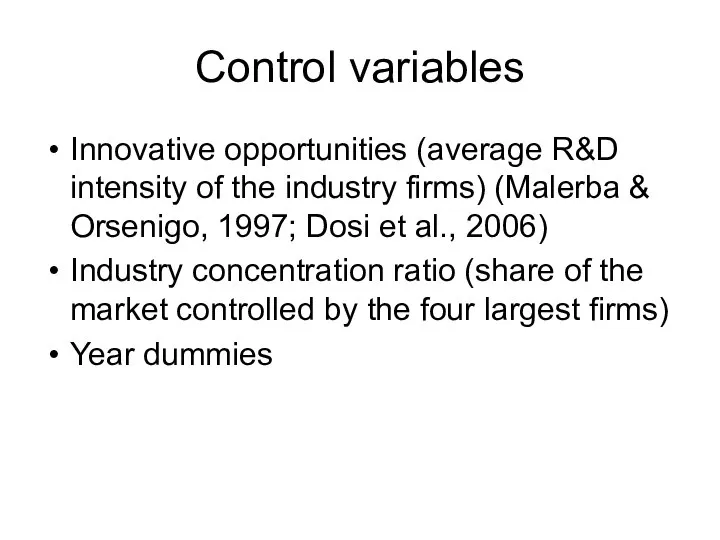 Control variables Innovative opportunities (average R&D intensity of the industry firms)