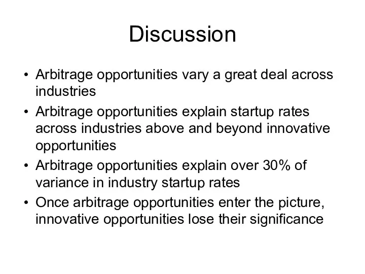 Discussion Arbitrage opportunities vary a great deal across industries Arbitrage opportunities