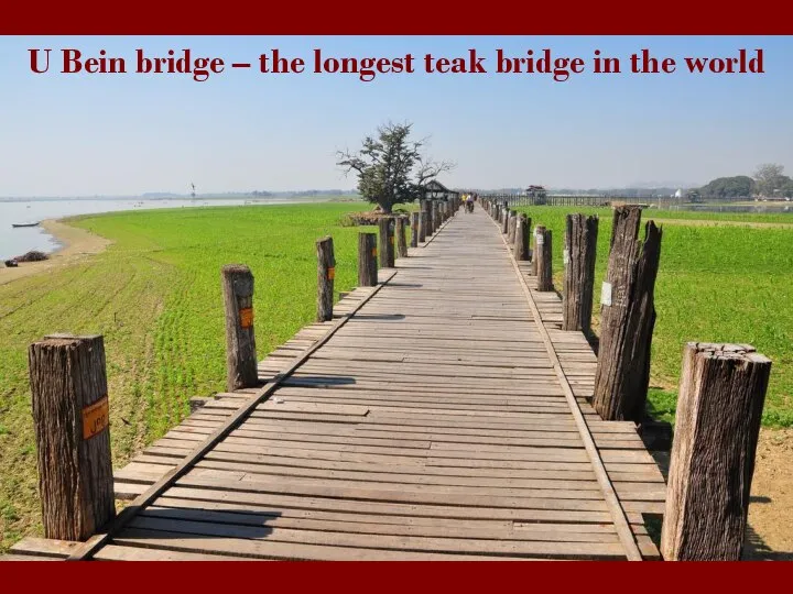 U Bein bridge – the longest teak bridge in the world