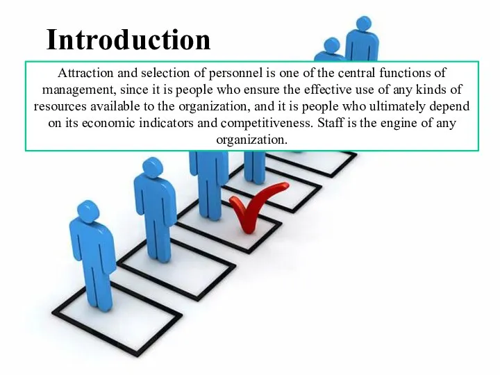 Introduction Attraction and selection of personnel is one of the central