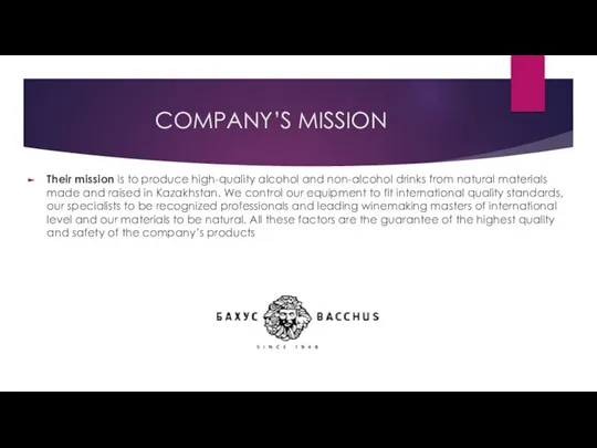 COMPANY’S MISSION Their mission is to produce high-quality alcohol and non-alcohol