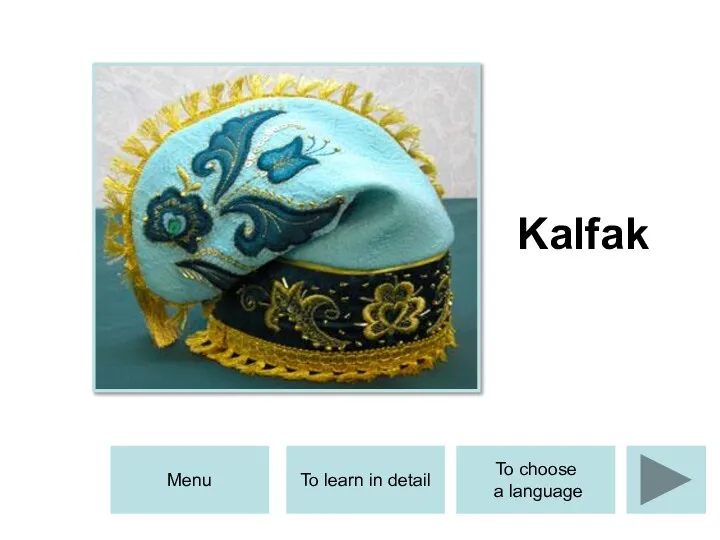 Menu To learn in detail To choose a language Kalfak