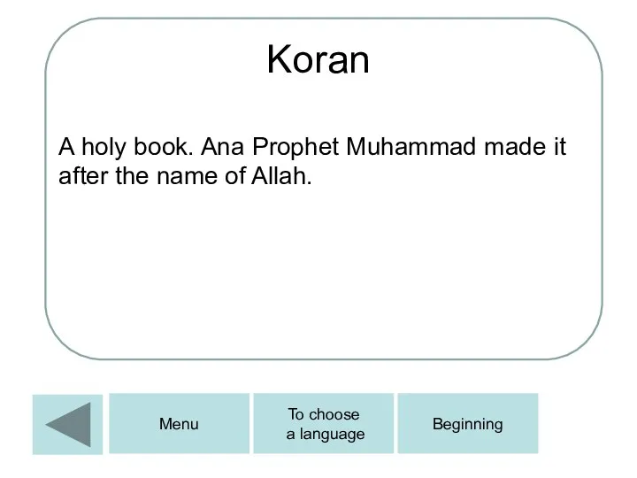 Koran A holy book. Ana Prophet Muhammad made it after the