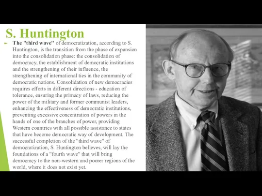 S. Huntington The "third wave" of democratization, according to S. Huntington,