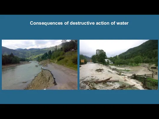 Consequences of destructive action of water