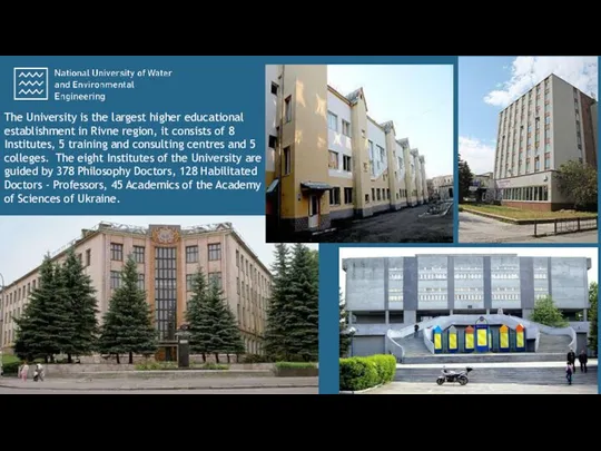 The University is the largest higher educational establishment in Rivne region,