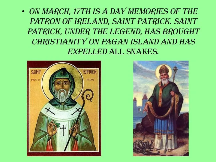 On March, 17th is a day memories of the patron of