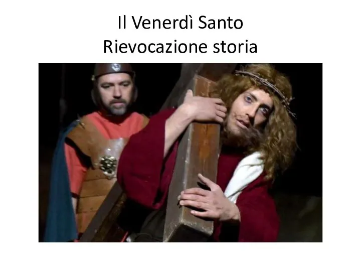 Il Venerdì Santo Rievocazione storia