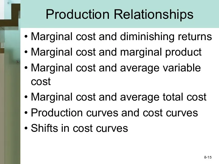 Production Relationships Marginal cost and diminishing returns Marginal cost and marginal
