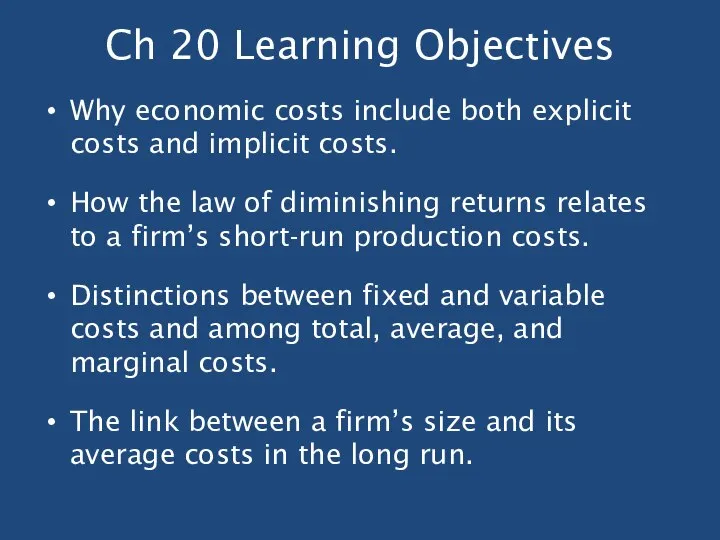 Ch 20 Learning Objectives Why economic costs include both explicit costs