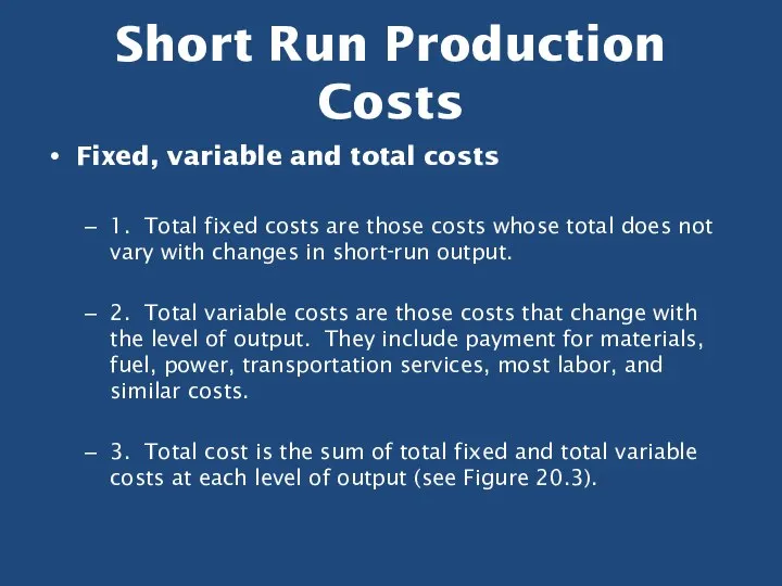 Short Run Production Costs Fixed, variable and total costs 1. Total