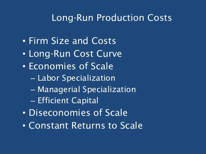 Long-Run Production Costs Firm Size and Costs Long-Run Cost Curve Economies