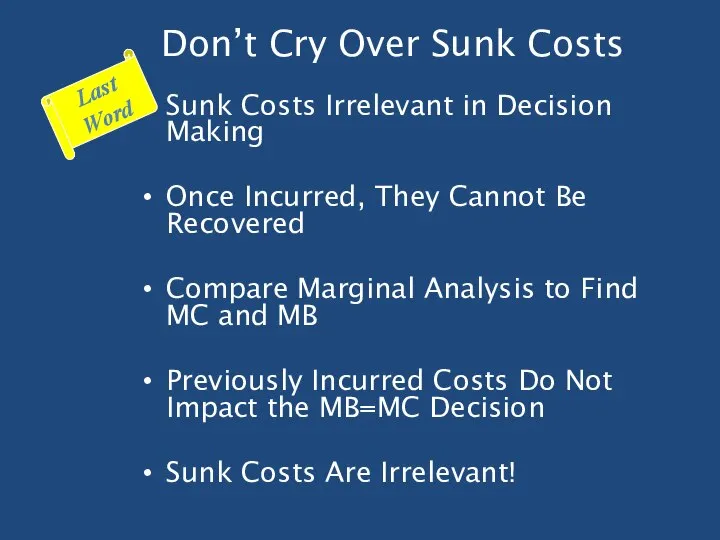 Don’t Cry Over Sunk Costs Sunk Costs Irrelevant in Decision Making