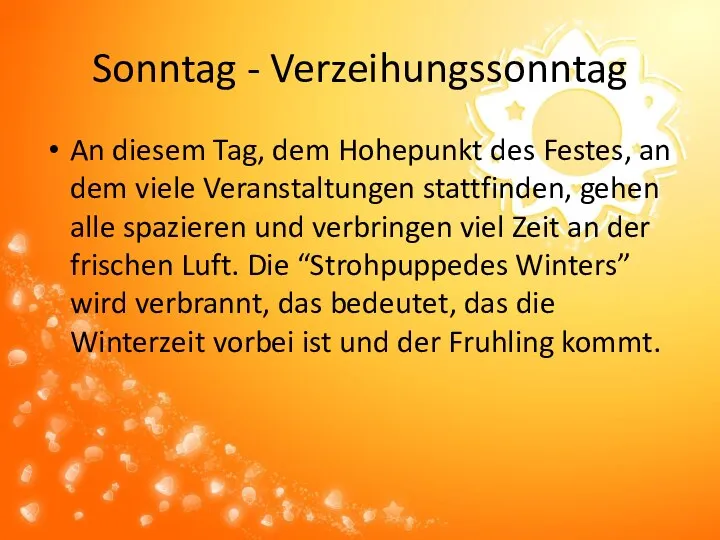 Sonntag - Verzeihungssonntag An diesem Tag, dem Hohepunkt des Festes, an