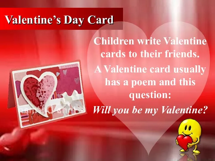 Valentine’s Day Card Children write Valentine cards to their friends. A