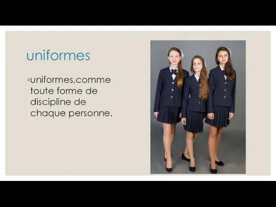 uniformes,comme toute forme de discipline de chaque personne. uniformes