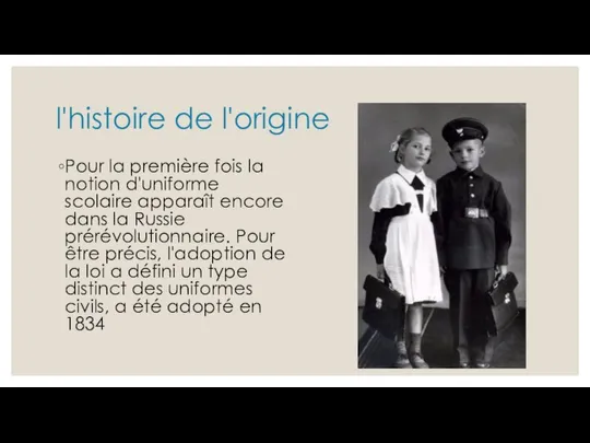 l'histoire de l'origine Pour la première fois la notion d'uniforme scolaire