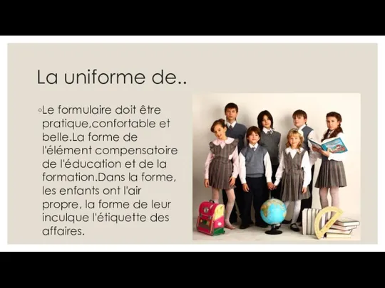 La uniforme de.. Le formulaire doit être pratique,confortable et belle.La forme