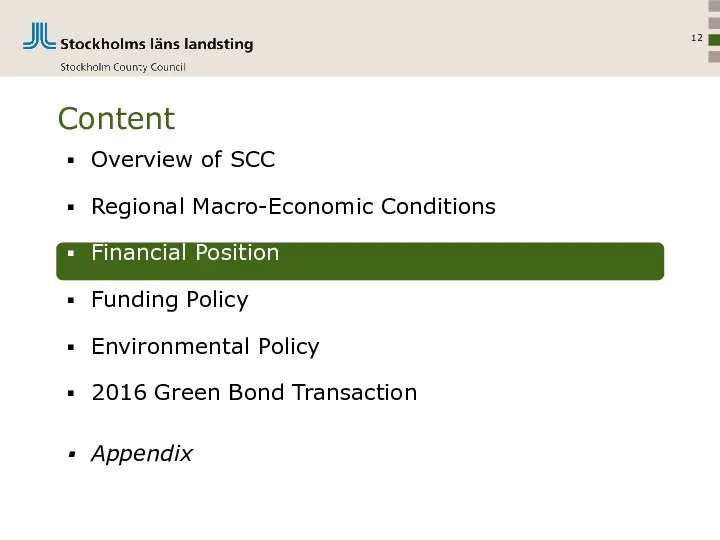 Content Overview of SCC Regional Macro-Economic Conditions Financial Position Funding Policy