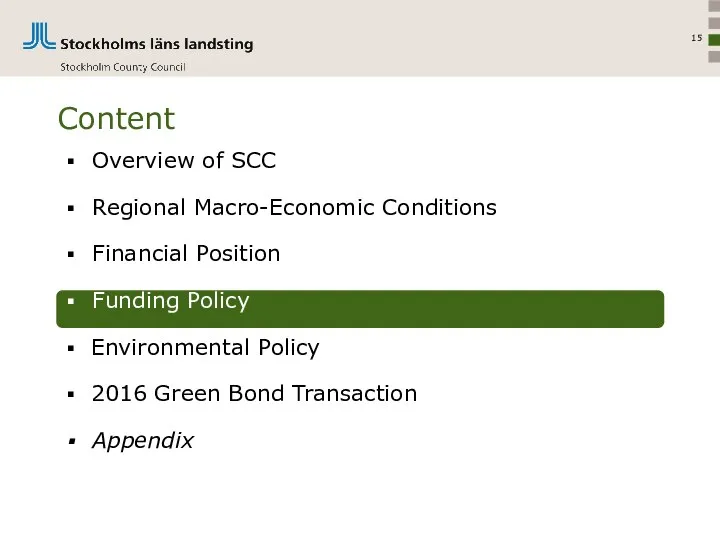 Content Overview of SCC Regional Macro-Economic Conditions Financial Position Funding Policy