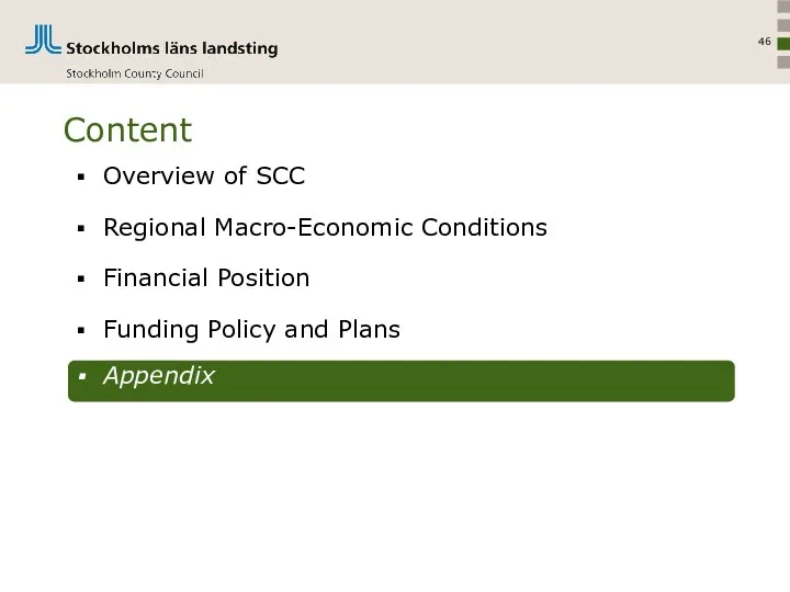 Content Overview of SCC Regional Macro-Economic Conditions Financial Position Funding Policy and Plans Appendix