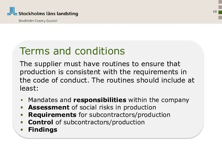 Terms and conditions The supplier must have routines to ensure that