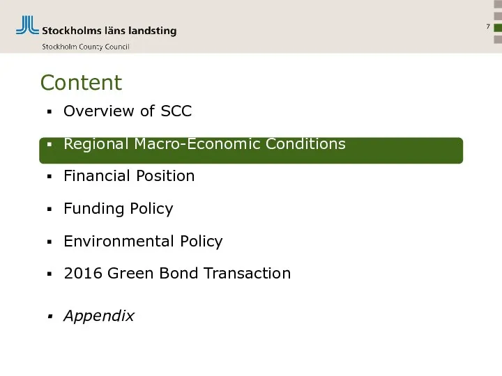 Content Overview of SCC Regional Macro-Economic Conditions Financial Position Funding Policy