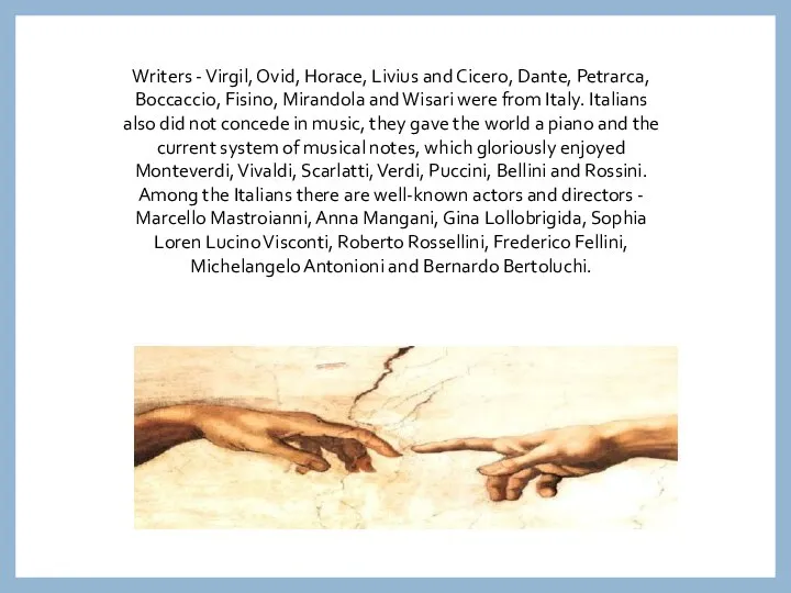 Writers - Virgil, Ovid, Horace, Livius and Cicero, Dante, Petrarca, Boccaccio,