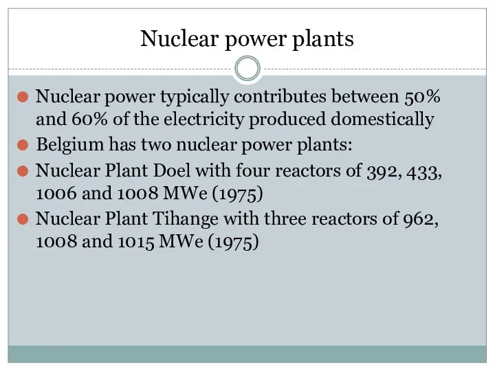 Nuclear power plants Nuclear power typically contributes between 50% and 60%