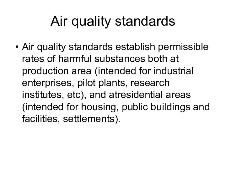 Air quality standards Air quality standards establish permissible rates of harmful