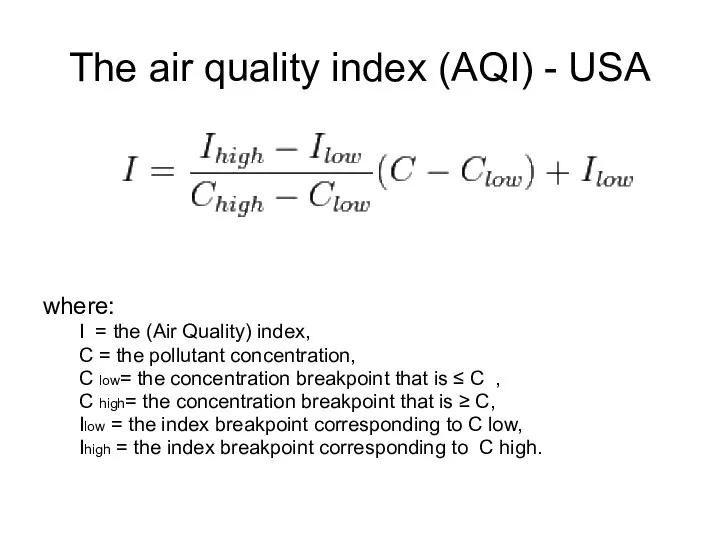 The air quality index (AQI) - USA where: I = the