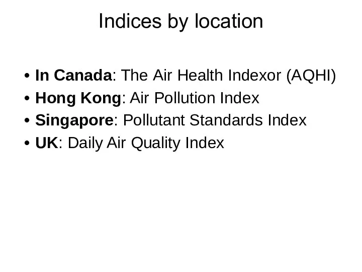 Indices by location In Canada: The Air Health Indexor (AQHI) Hong