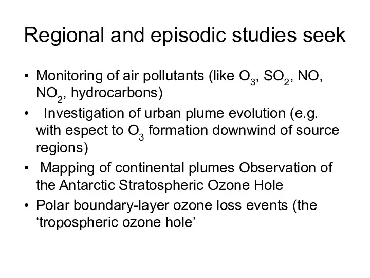 Regional and episodic studies seek Monitoring of air pollutants (like O3,