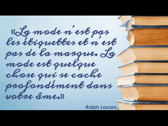 «La mode n'est pas les étiquettes et n'est pas de la