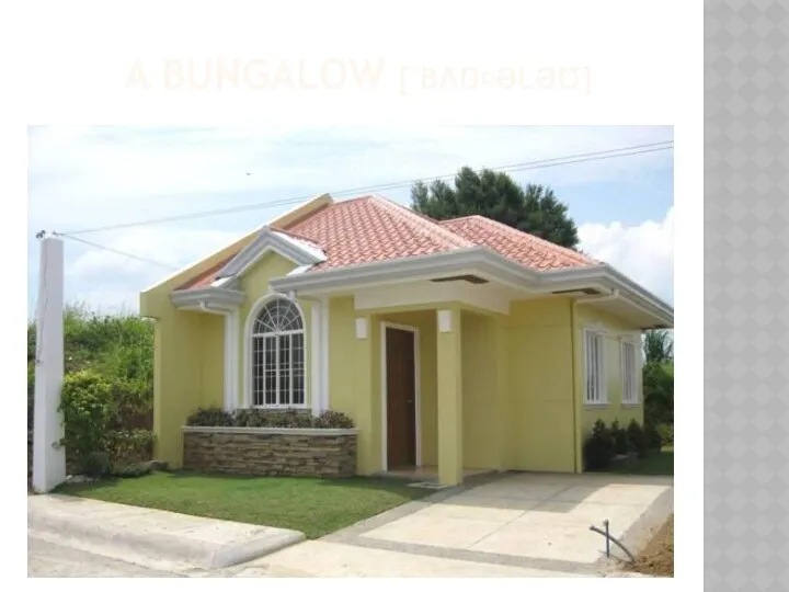 A BUNGALOW [ˈBɅŊꞬƏLƏƱ]