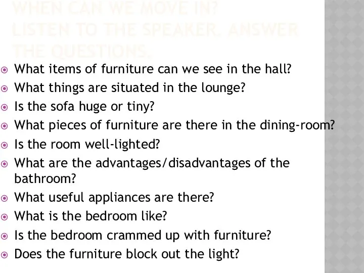 WHEN CAN WE MOVE IN? LISTEN TO THE SPEAKER. ANSWER THE