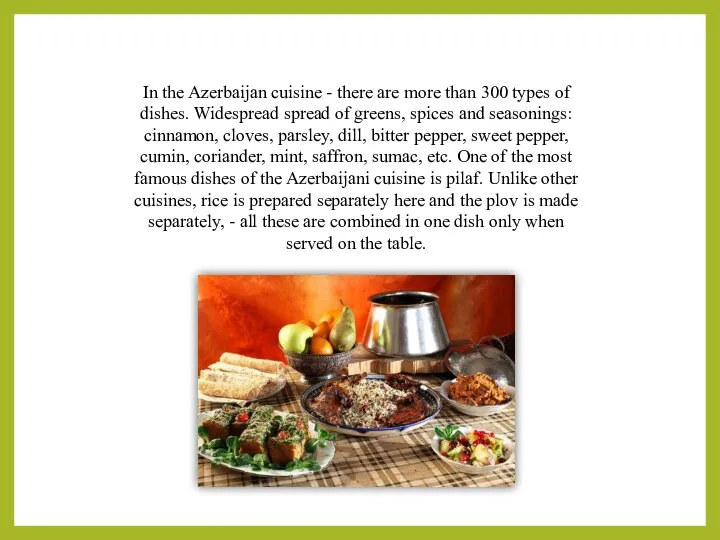 In the Azerbaijan cuisine - there are more than 300 types