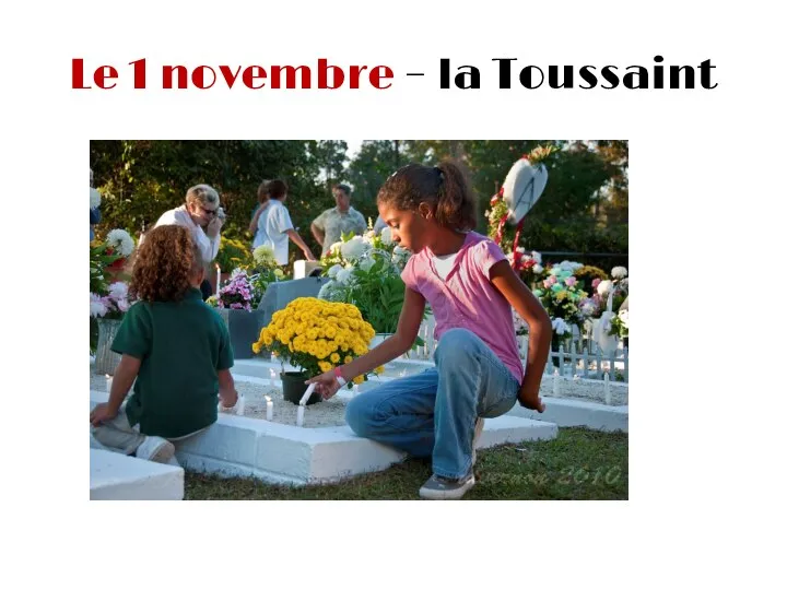 Le 1 novembre – la Toussaint